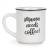 775093472422 - Ceramic Mug - "Mama needs coffee" 3.5"x4"H